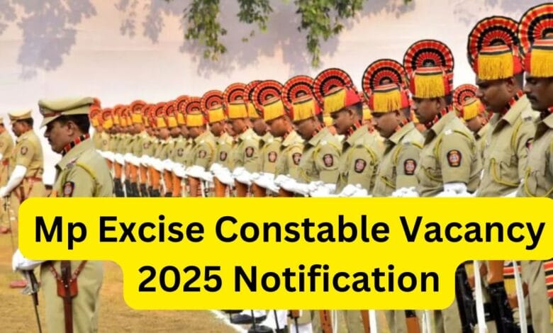Mp Excise Constable Vacancy 2025 Notification